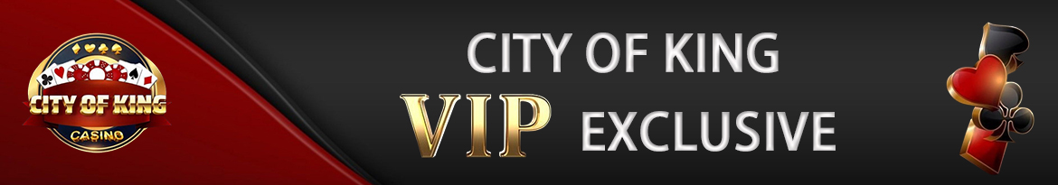 CITY OF KING VIP EXCLUSIVE